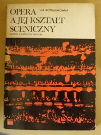 Miniatura okładki Rotbaumówna Lia Opera a jej kształt sceniczny. Notatki z warsztatu reżysera.