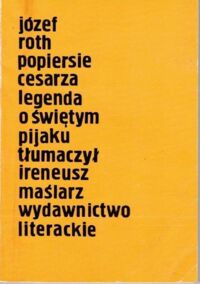 Miniatura okładki Roth Józef /tłum. Maślarz Ireneusz/ Pipiersie cesarza. Legenda o świętym pijaku.