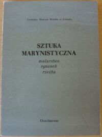 Miniatura okładki Różańska Ewa Maria /opr./ Sztuka marynistyczna malarstwo, rysunek, rzeźba (katalog zbiorów zgromadzonych w latach 1960-1979).