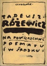 Miniatura okładki Różewicz Tadeusz Na powierzchni poematu i w środku. Nowy wybór wierszy.