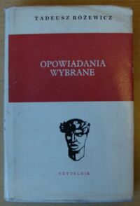 Miniatura okładki Różewicz Tadeusz Opowiadania wybrane. /Głowy Wawelskie/