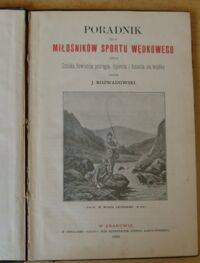 Zdjęcie nr 2 okładki Rozwadowski J. Poradnik dla miłośników sportu wędkowego czyli Sztuka łowienia pstrąga, lipienia i łososia na wędkę.