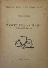 Miniatura okładki Różycka Teresa Wykopaliska na Śląsku w latach 1945-1955.