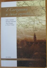 Miniatura okładki Ruchniewicz Krzysztof i Zybura Marek /red./ Z Gorzanowa w świat szeroki...Studia i materiały ofiarowane Profesorowi Arno Herzigowi w 70-lecie Urodzin.