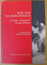 Miniatura okładki Rudnicki Zbigniew Korczak na marginesach. Czytając "Pamiętnik" Starego Doktora. /Odsłony Myśli 2/