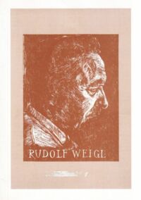 Miniatura okładki  Rudolf Stefan Weigl (1883-1957). Profesor Uniwersytetu Jana Kazimierza we Lwowie. Twórca szczepionki przeciw tyfusowi plamistemu.