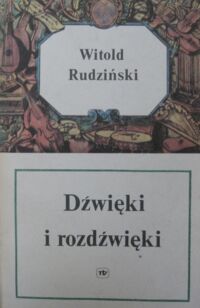 Miniatura okładki Rudziński Witold Dźwięki i rozdźwięki.