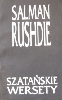 Zdjęcie nr 1 okładki Rushdie Salman Szatańskie wersety.