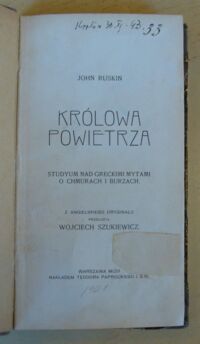 Zdjęcie nr 2 okładki Ruskin John /przeł. W. Szukiewicz/ Królowa powietrza. Studyum nad greckimi mytami o chmurach i burzach.