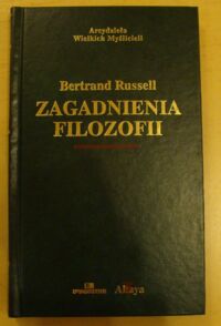 Miniatura okładki Russell Bertrand Zagadnienia filozofii. /Arcydzieła Wielkich myślicieli/