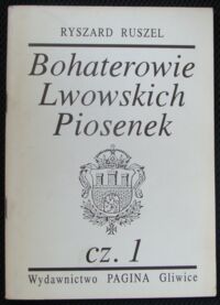 Miniatura okładki Ruszel Ryszard Bohaterowie lwowskich piosenek. Część I.