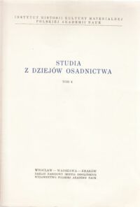 Miniatura okładki Rutkowska - Płachcińska Anna /red. / Studia z dziejów osadnictwa. Tom 4. /Studia i Materiały z Historii Kultury Materialnej. Tom XXIX/