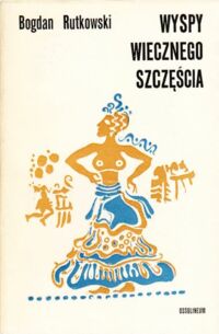 Miniatura okładki Rutkowski Bogdan Wyspy wiecznego szczęścia. Zarys religii wczesnogreckiej.