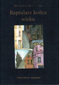 Miniatura okładki Rutkowski Krzysztof  Raptularz końca wieku.