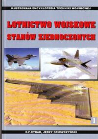 Miniatura okładki Rybak E.F., Gruszczyński Jerzy Lotnictwo wojskowe Stanów Zjednoczonych.