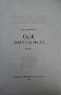 Miniatura okładki Rybiński Jan Gęśli roznorymych. Księga I. /Wydano z okazji uroczystości jubileuszowych Czterech Wieków Drukarstwa Toruńskiego/