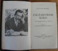 Miniatura okładki Rydel Lucjan Zaczarowane koło. Baśń dramatyczna w 5 aktach. Wydanie IV. Z portretem i 12 ilustracyami.  