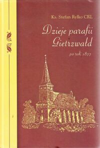 Miniatura okładki Ryłko Stefan CRL ks. Dzieje parafii Gietrzwałd po roku 1877.