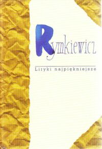 Miniatura okładki Rymkiewicz Jarosław Marek Liryki najpiękniejsze.