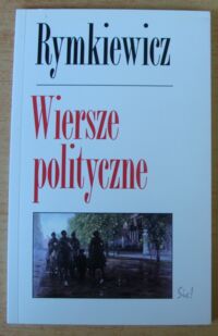 Miniatura okładki Rymkiewicz Jarosław Marek Wiersze polityczne.