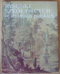 Miniatura okładki  Rysunki szkół obcych w zbiorach polskich. /Polskie zbiory graficzne/