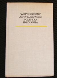 Miniatura okładki Ryżenko F. , Reinhold O. /red./ Współczesny antykomunizm. Polityka. Ideologia.