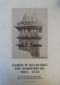 Miniatura okładki Rząd Ryszard Zamek w Malborku 1882-1945. Dni powszednie odbudowy.