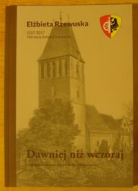 Miniatura okładki Rzewuska Elżbieta Dawniej niż wczoraj, czyli spacer historyczny po Świętej Katarzynie.