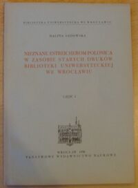 Miniatura okładki Sadowska Halina Nieznane Estreicherom polonica w zasobie starych druków Biblioteki Uniwersyteckiej we Wrocławiu. Część I.