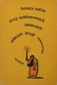 Miniatura okładki Safrin Horacy Przy szabasowych świecach. Wieczór drugi. Anegdoty i przysłowia żydowskie.