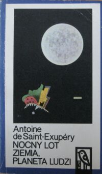 Miniatura okładki Saint-Exupery Antoine de Nocny lot. Ziemia, planeta ludzi. /Koliber/