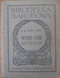 Miniatura okładki Sainte-Beuve Karol Augustyn Wybór pism krytycznych. /Seria II. Nr 107/