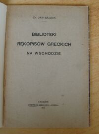 Zdjęcie nr 2 okładki Sajdak Jan Biblioteki rękopisów greckich na Wschodzie.