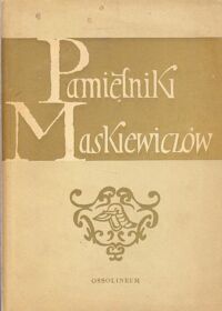 Miniatura okładki Sajkowski Alojzy, Czpliński Władysław /oprac./ Pamiętniki Samuela i Bogusława Kazimierza Maskiewiczów (wiek XVII).