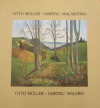 Miniatura okładki Sakwerda Jan Otto Muller - Hartau. Malarstwo. Pejzaże okolic Wałbrzycha i Ziemi Kłodzkiej. Katalog wystawy.