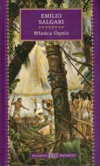 Miniatura okładki Salagari Emilio Władca Ognia. /Kolekcja Hachette 48/