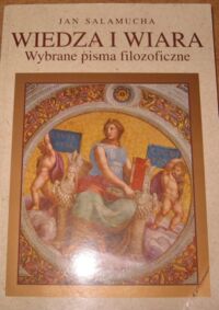 Miniatura okładki Salamucha Jan Wiedza i wiara. Wybrane pisma filozoficzne.