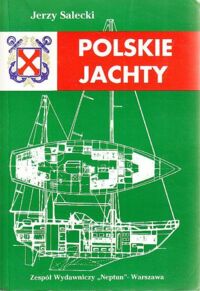 Miniatura okładki Salecki Jerzy Polskie Jachty 1918-1995. -katalog - konstruktorzy - stocznie i szkutnie-.    Tom II.