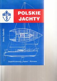 Miniatura okładki Salecki Jerzy Polskie Jachty 1918-1995. -katalog - konstruktorzy - stocznie i szkutnie-.   Tom I.