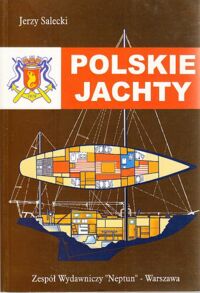 Miniatura okładki Salecki Jerzy Polskie Jachty 1918-1997. -katalog - konstruktorzy - stocznie i szkutnie.   
Tom IV.