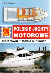 Miniatura okładki Salecki Jerzy Polskie Jachty Motorowe -motorówki * łodzie silnikowe-. Tom II.