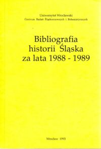 Miniatura okładki Sanojca Karol /red./ Bibliografia historii Śląska za lata 1988-1989.