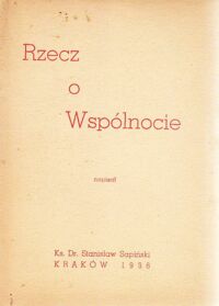 Miniatura okładki Sapiński Stanisław Ks.Dr. Rzecz o Wspólnocie. 