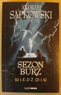 Miniatura okładki Sapkowski Andrzej Sezon burz. Wiedźmin.