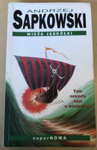 Miniatura okładki Sapkowski Andrzej Wieża jaskółki. Tom czwarty sagi o wiedźminie. 