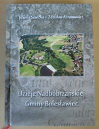 Miniatura okładki Sawicka Joanna, Abramowicz Zdzisław Dzieje nadbobrzańskiej gminy Bolesławiec.