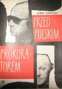 Miniatura okładki Sawicki Jerzy Przed polskim prokuratorem. Dokumenty i komentarze.