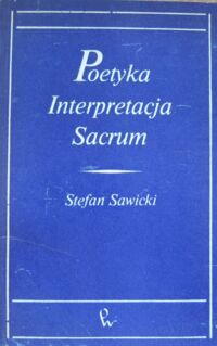 Miniatura okładki Sawicki Stefan Poetyka. Interpretacja. Sacrum.