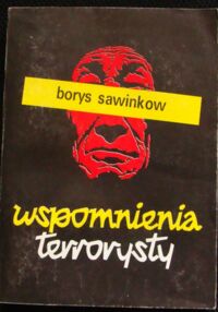 Miniatura okładki Sawinkow Borys / przekł. Kwieciński Joachim/ Wspomnienia terrorysty.