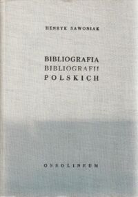 Miniatura okładki Sawoniak Henryk Bibliografia bibliografii polskich 1951 - 1960.